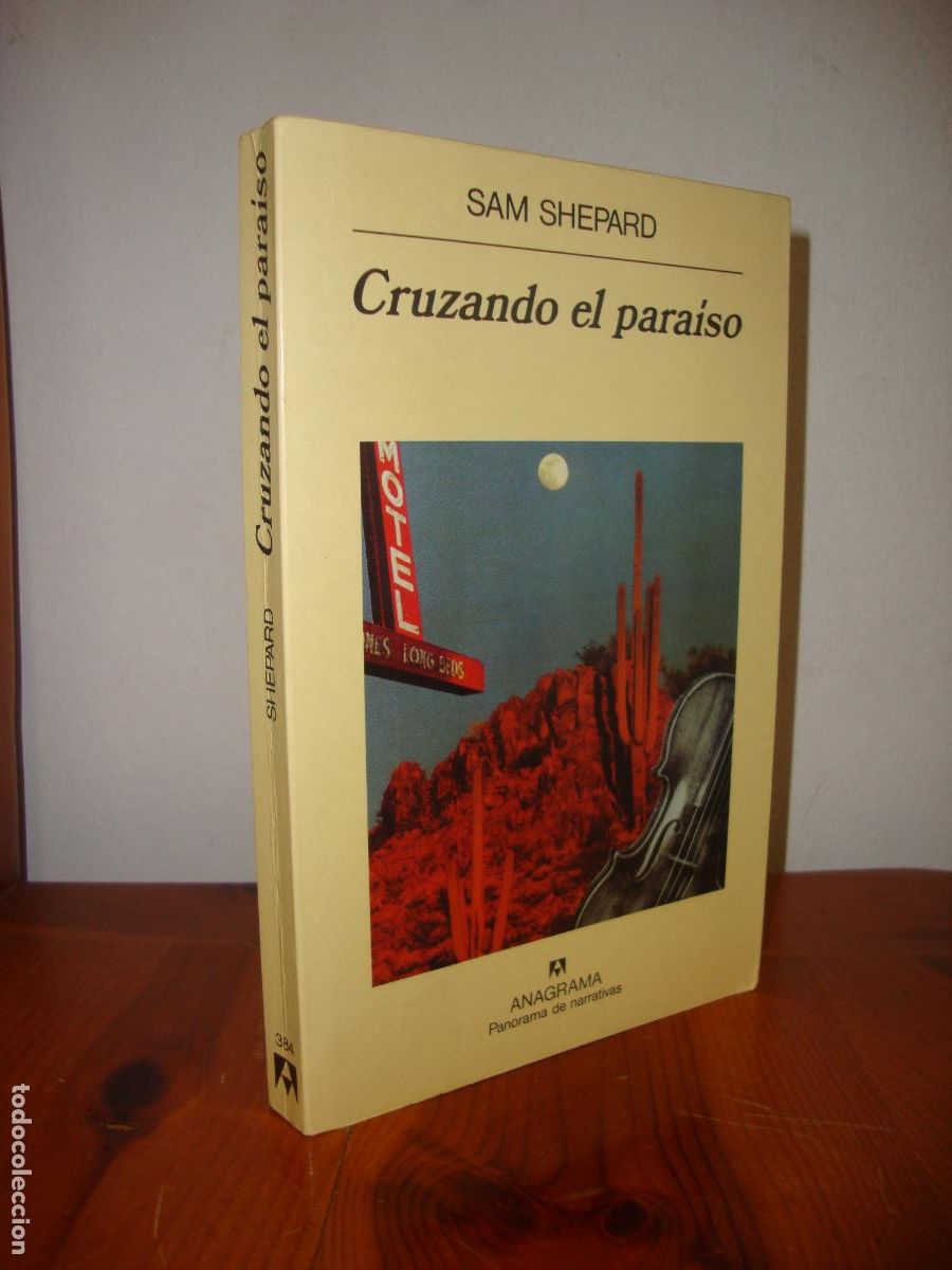 Livres d'occasion: CRUZANDO EL PARAISO (ANAGRAMA, PANORAMA DE NARRATIVAS) - SAM SHEPARD