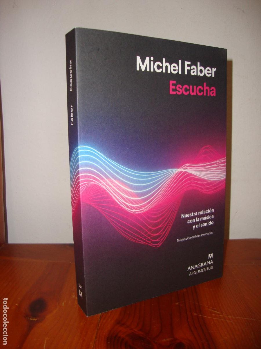 Second hand books: ESCUCHA. NUESTRA RELACION CON LA MUSICA Y EL SONIDO (ANAGRAMA ARGUMENTOS) - MICHEL FABER