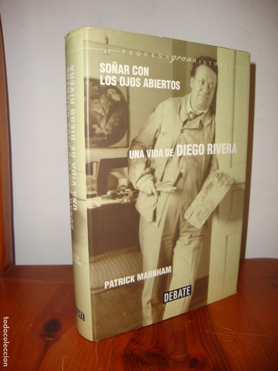 Second hand books: SO&Ntilde;AR CON LOS OJOS ABIERTOS. UNA VIDA DE DIEGO RIVERA - PATRICK MARNHAM