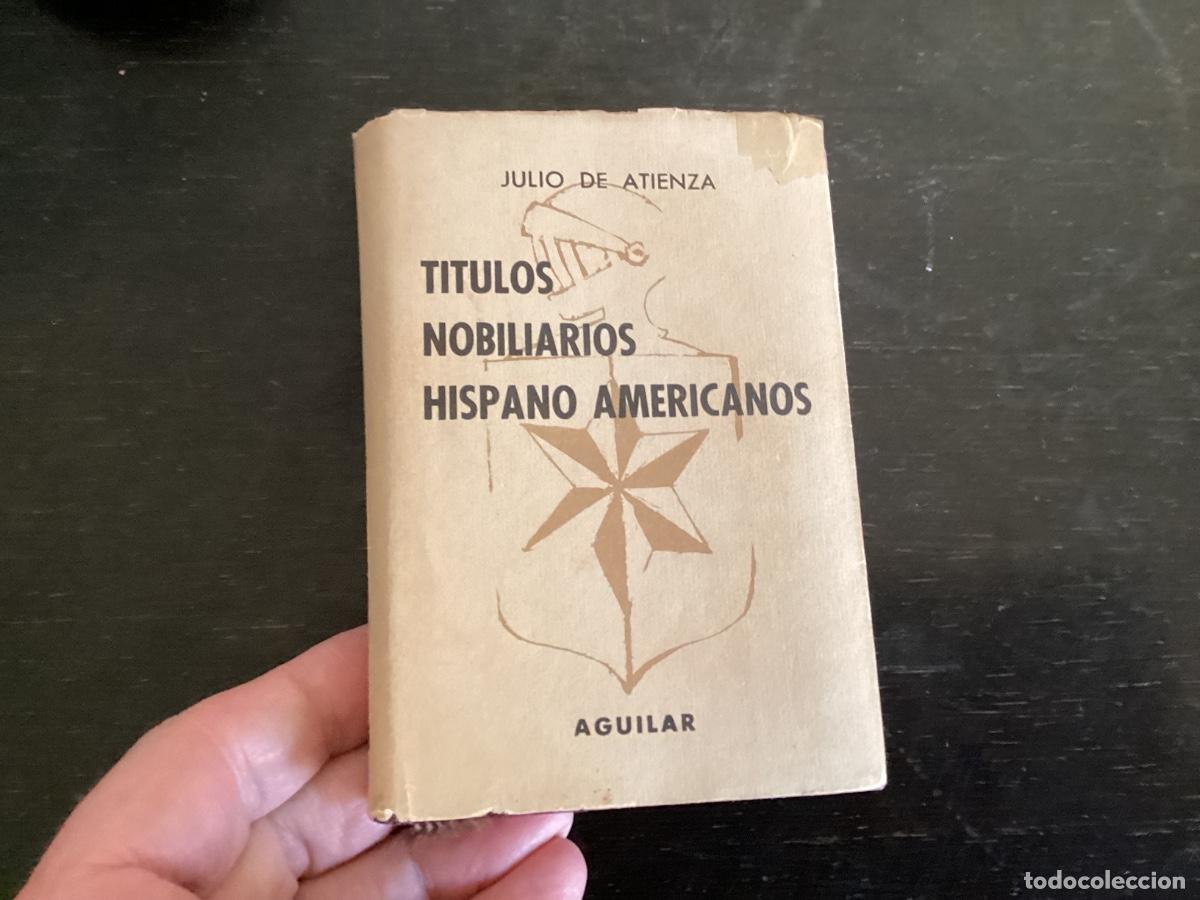 Second hand books: T&Iacute;TULOS NOBILIARIOS HISPANOAMERICANOS. JULIO DE ATIENZA. AGUILAR,1947. CRISOL 195 1&ordm; ED Buen estado