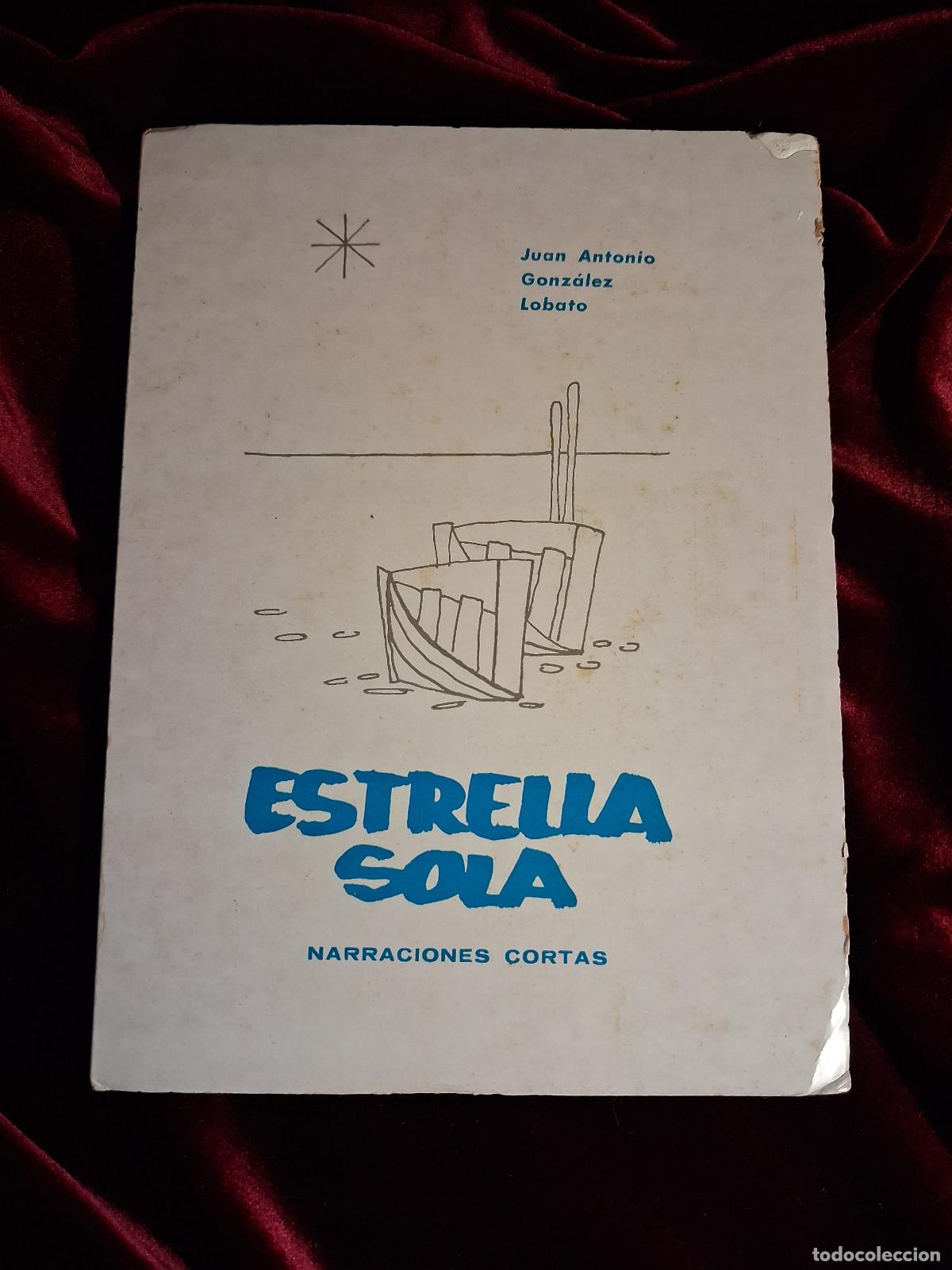 Libros de segunda mano: ESTRELLA SOLA. NARRACIONES CORTAS. Joan Antonio Gonz&aacute;lez Lobato. Ed. Bello 1969