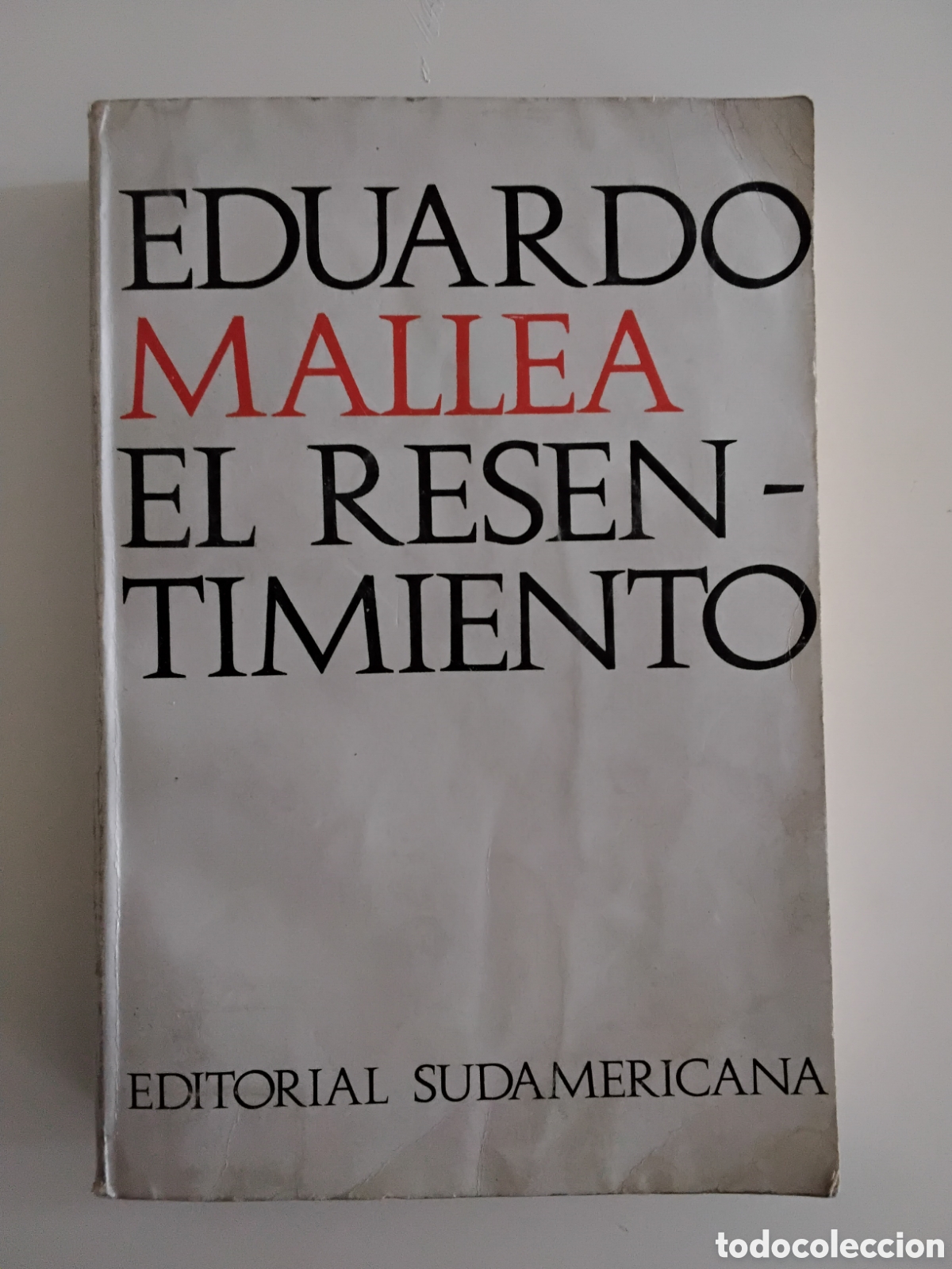 Libros de segunda mano: Eduardo Mallea &mdash; El resentimiento, Editorial Sudamericana, Primera edici&oacute;n. 1966