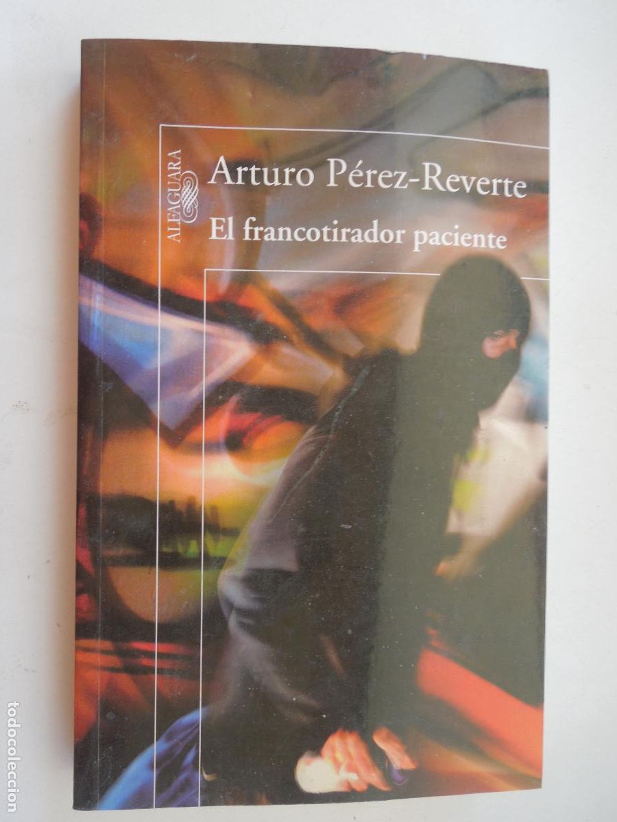 Libros de segunda mano: EL FRANCOTIRADOR PACIENTE - ARTURO P&Eacute;REZ-REVERTE - ALFAGUARA 2013.