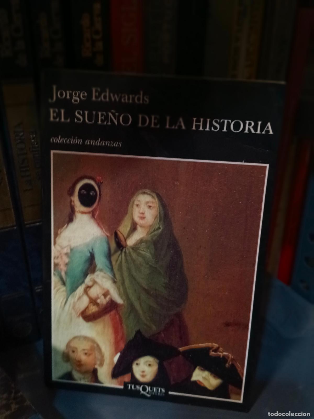 Libros de segunda mano: El Sue&ntilde;o De La Historia (andanzas) - Jorge Edwards