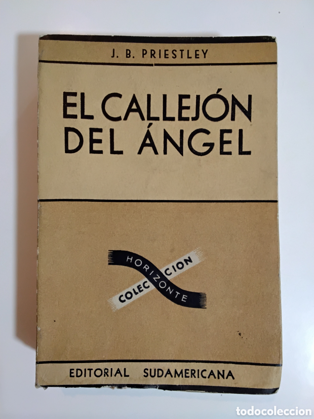 Libros de segunda mano: J. B. Priestley &mdash; El callej&oacute;n del &aacute;ngel. Editorial Sudamericana, 1947