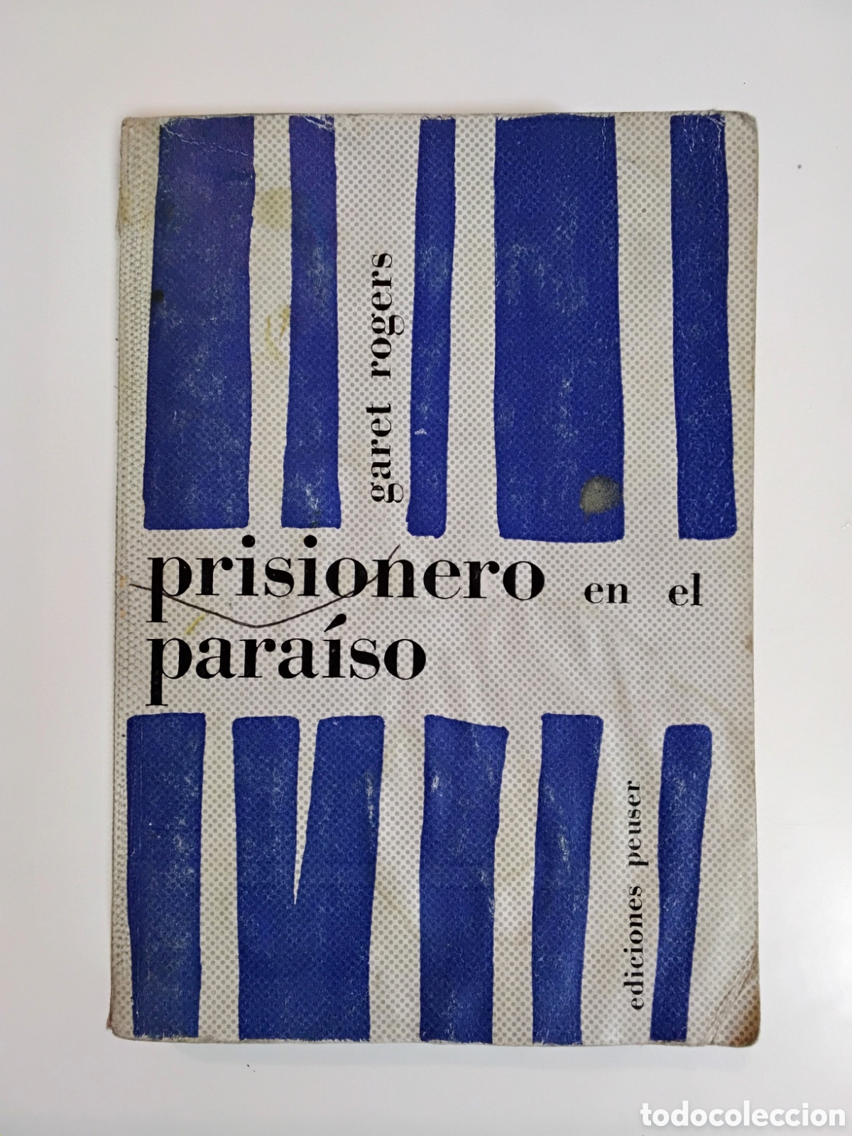 Libros de segunda mano: Garet Rogers &mdash; Prisionero en el para&iacute;so. Ediciones Peuser. Buenos Aires, 1960