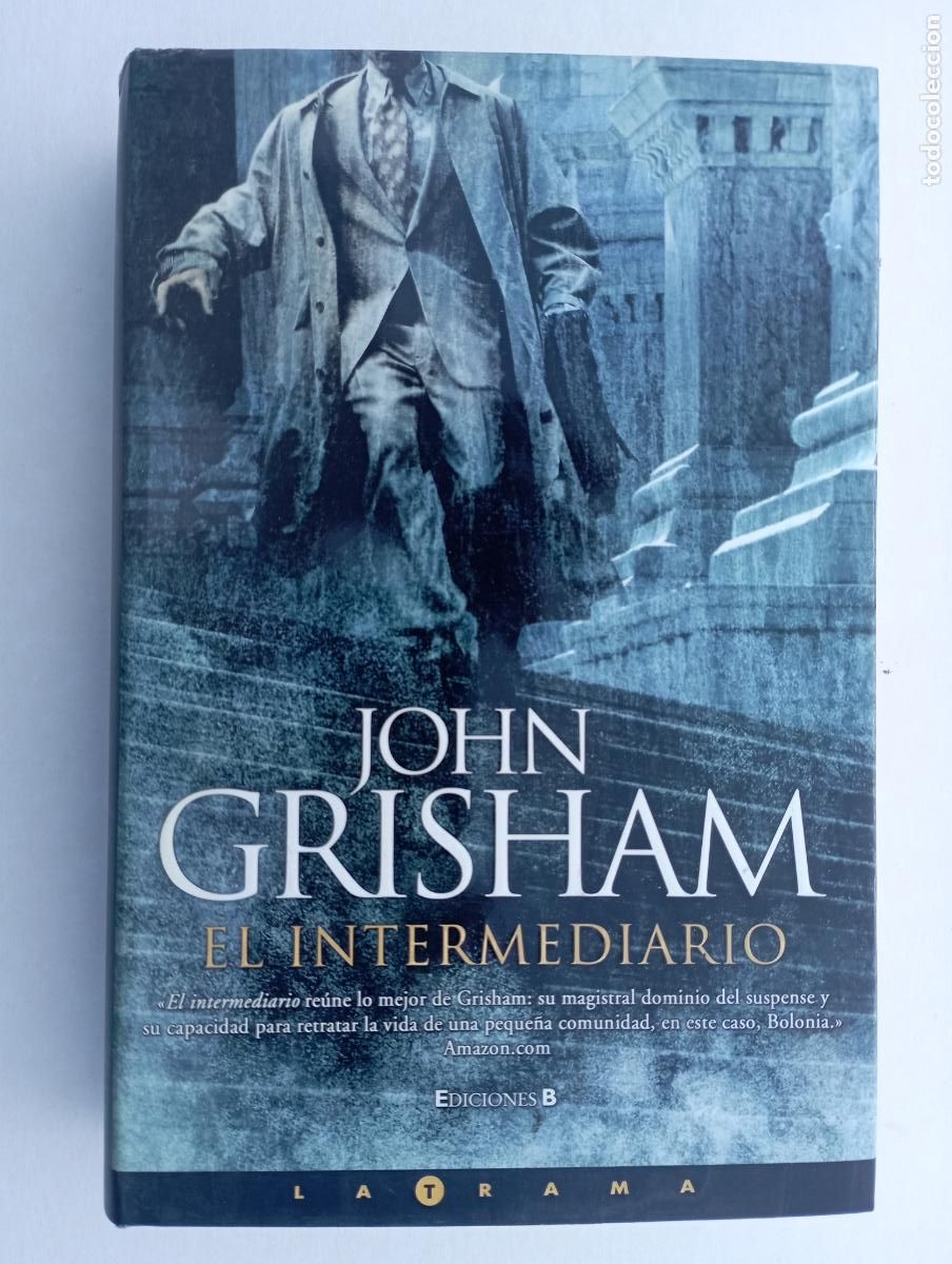 Libros de segunda mano: PLI - JOHN GRISHAM - EL INTERMEDIARIO - MUY NUEVO - 1&ordf; EDICI&Oacute;N 2005 - TAPA DURA CON SOBRECUBIERTA