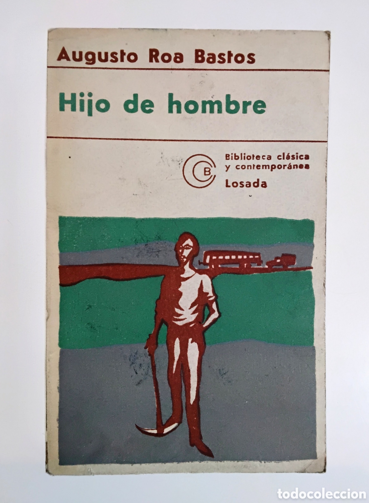 Libros de segunda mano: Augusto Roa Bastos &mdash; Hijo de hombre. Editorial Losada. Buenos Aires, 1976