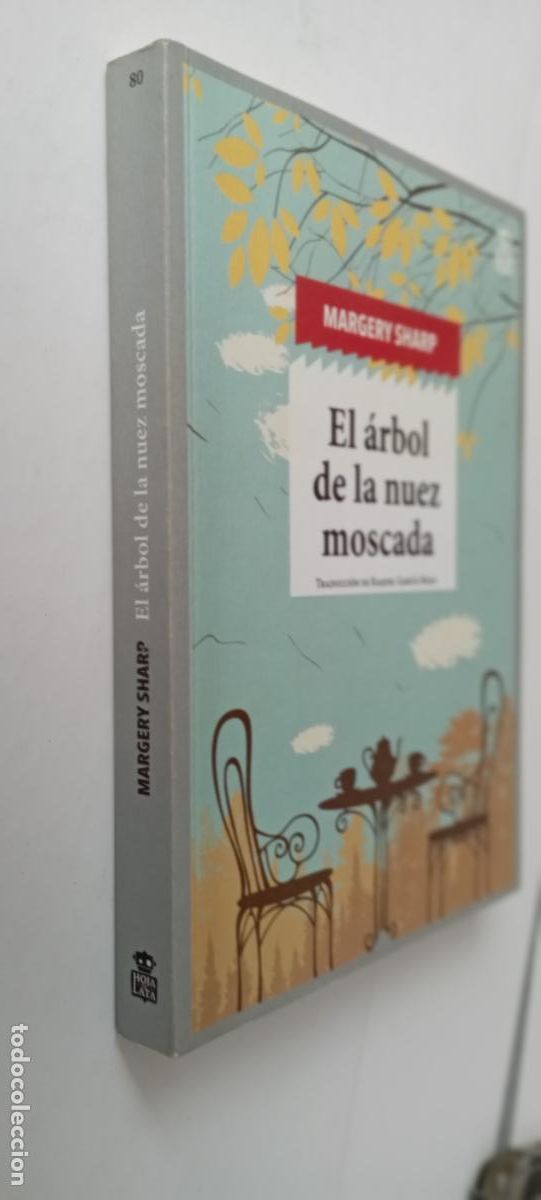 Libros de segunda mano: PLI - EL &Aacute;RBOL DE LA NU&Eacute;Z MOSCADA - MARGERY SHARP - 1&ordf; EDICI&Oacute;N 2022 - EDI. HOJADE LATA - COMO NUEVO