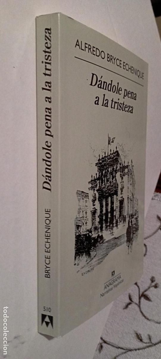 Libros de segunda mano: PLI - D&Aacute;NDOLE PENA A LA TRISTEZA - ALFREDO BRYCE ECHENIQUE - COMO NUEVO 1&ordf; EDICI&Oacute;N 2012