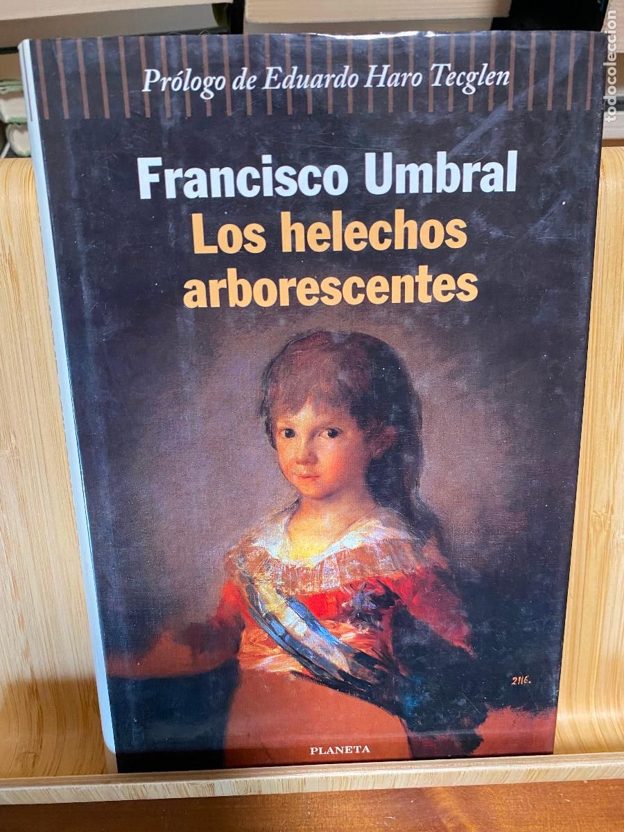 Libros de segunda mano: LOS HELECHOS ARBORESCENTES. FRANCISCO UMBRAL. EDITORIAL PLANETA
