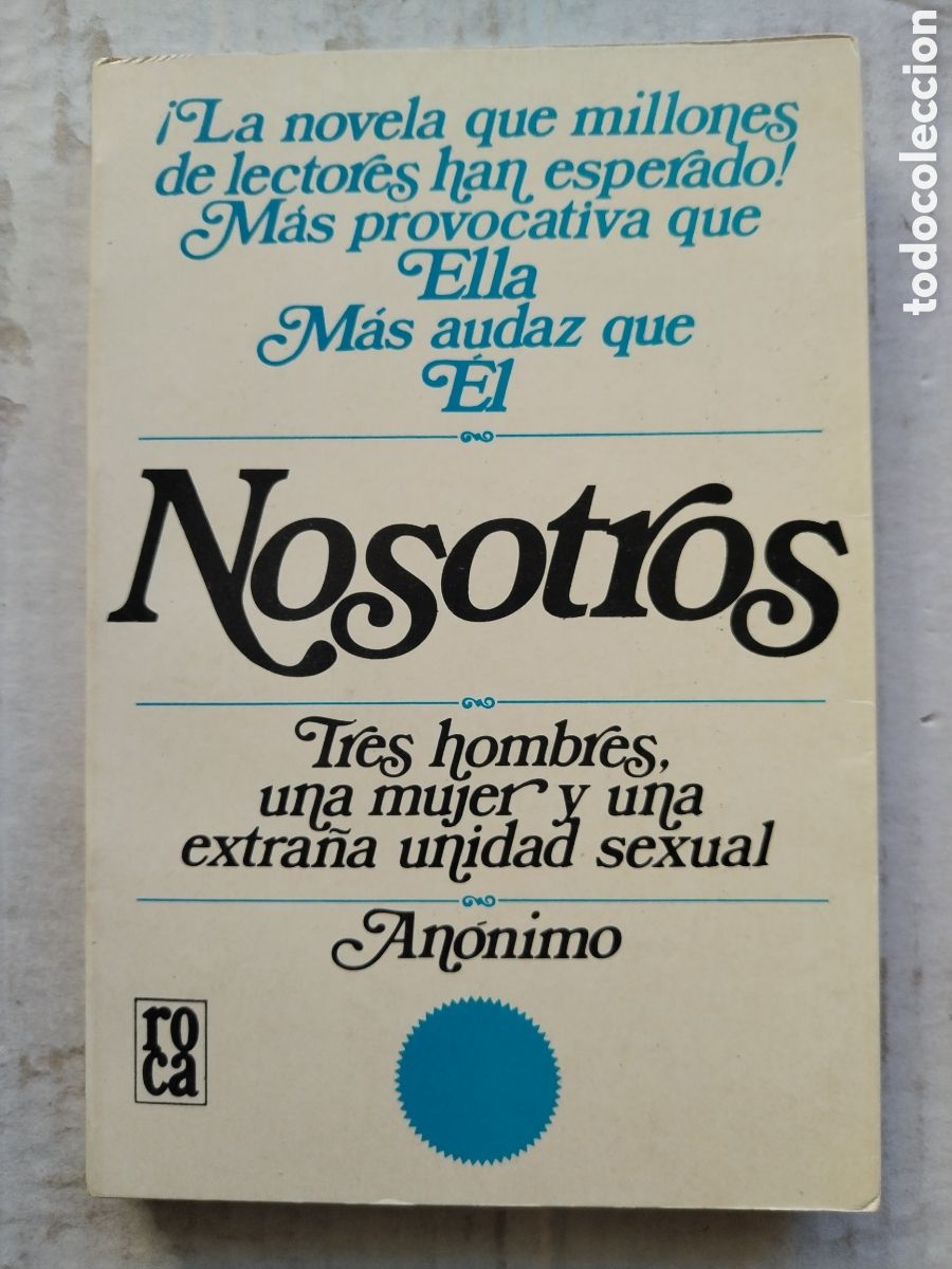 Libros de segunda mano: NOSOTROS/TRES HOMBRES UNA MUJER Y UNA EXTRA&Ntilde;A RELACI&Oacute;N SEXUAL