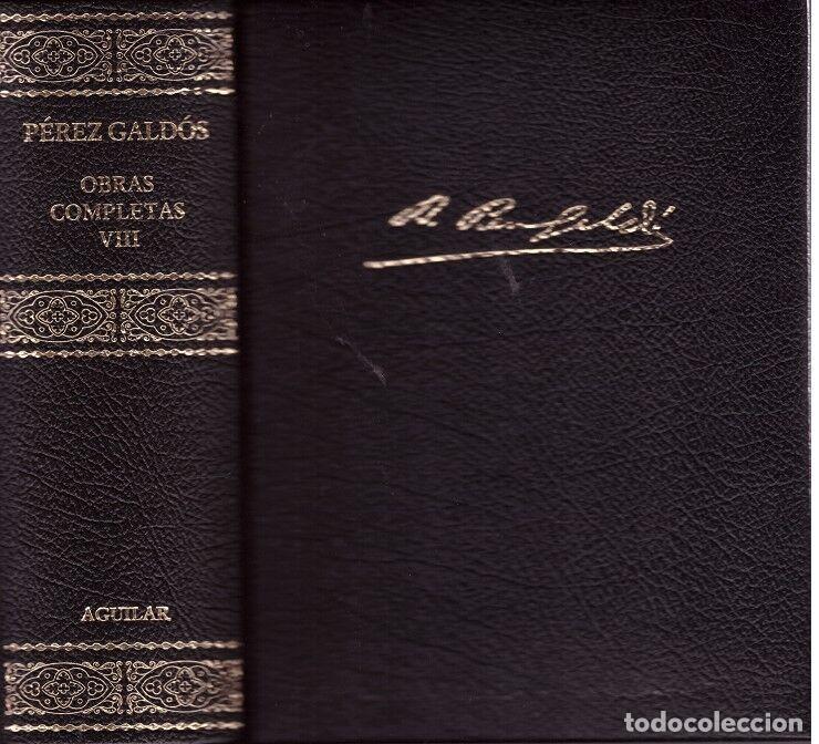 OBRAS COMPLETAS GALD&Oacute;S P&Eacute;REZ: Tomo VIII - BENITO GALD&Oacute;S P&Eacute;REZ - Aguilar - 2003