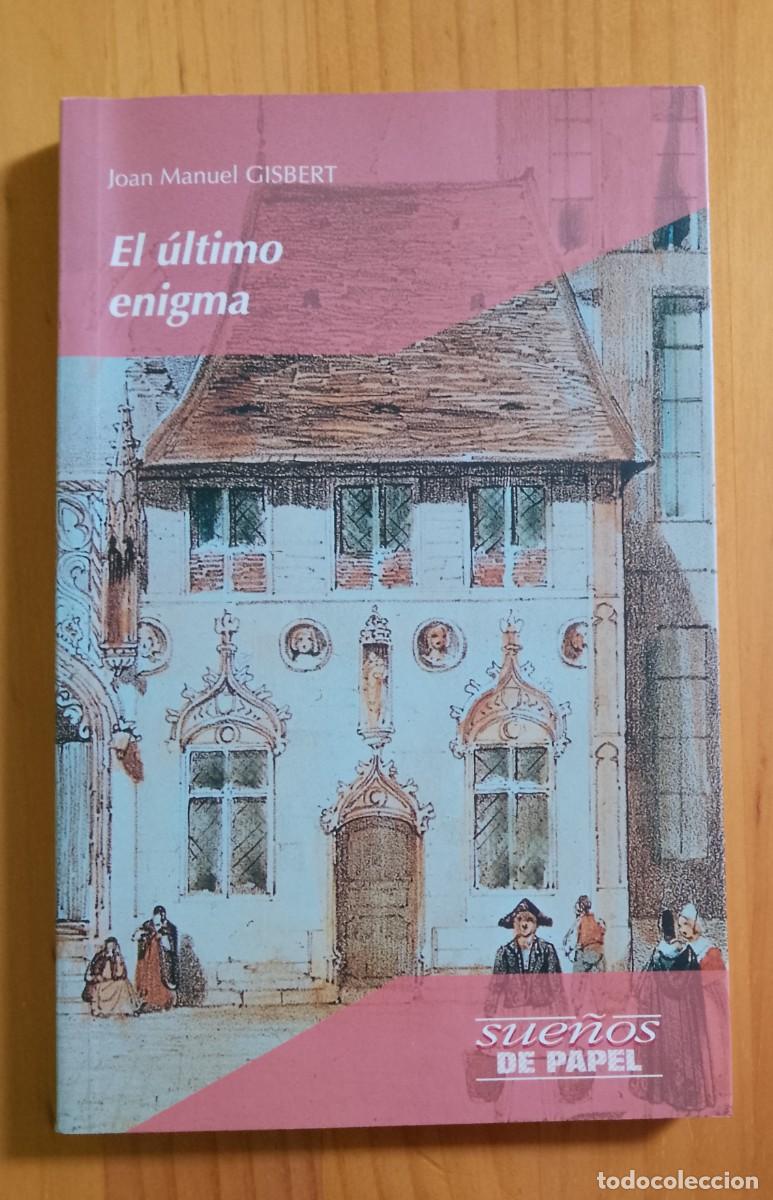 Libros de segunda mano: EL &Uacute;LTIMO ENIGMA - JOAN MANUEL GISBERT - Foto 1