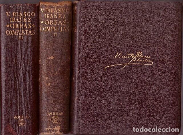 OBRAS COMPLETAS BLASCO IBA&Ntilde;EZ - 3 TOMOS - Aguilar - 1964, 5&ordf; ed.
