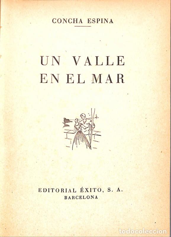 Libros de segunda mano: UN VALLE EN EL MAR - Espina, Concha - Editorial Exito - 1951, 2&ordf; ed.