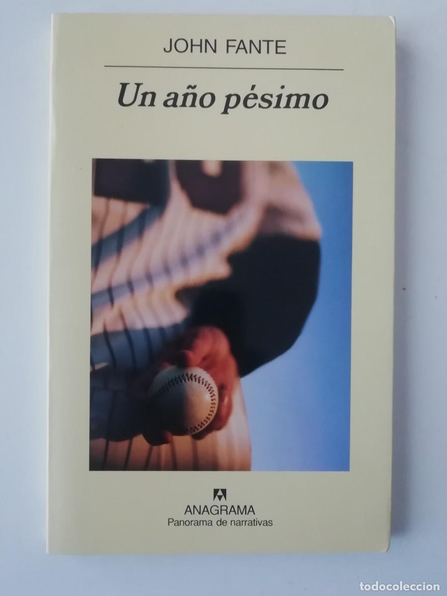Libros de segunda mano: UN A&Ntilde;O P&Eacute;SIMO - JOHN FANTE - ED. ANAGRAMA 2005
