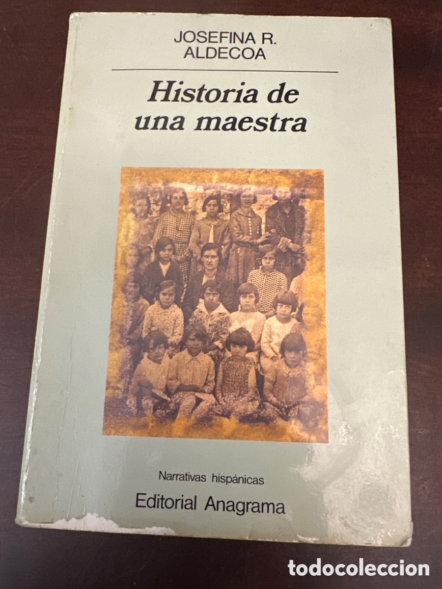 Libros de segunda mano: HISTORIA DE UNA MAESTRA - JOSEFINA R. ALDECOA - EDITORIAL ANAGRAMA - 1990