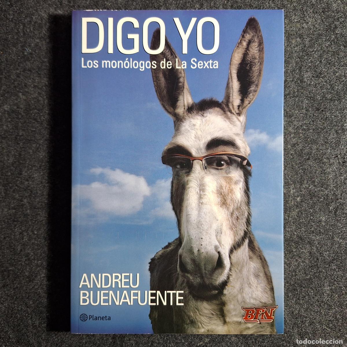 Gebrauchte B&uuml;cher: Andreu Buenafuente - Digo yo &middot; Los mon&oacute;logos de La Sexta - Libro [Planeta]
