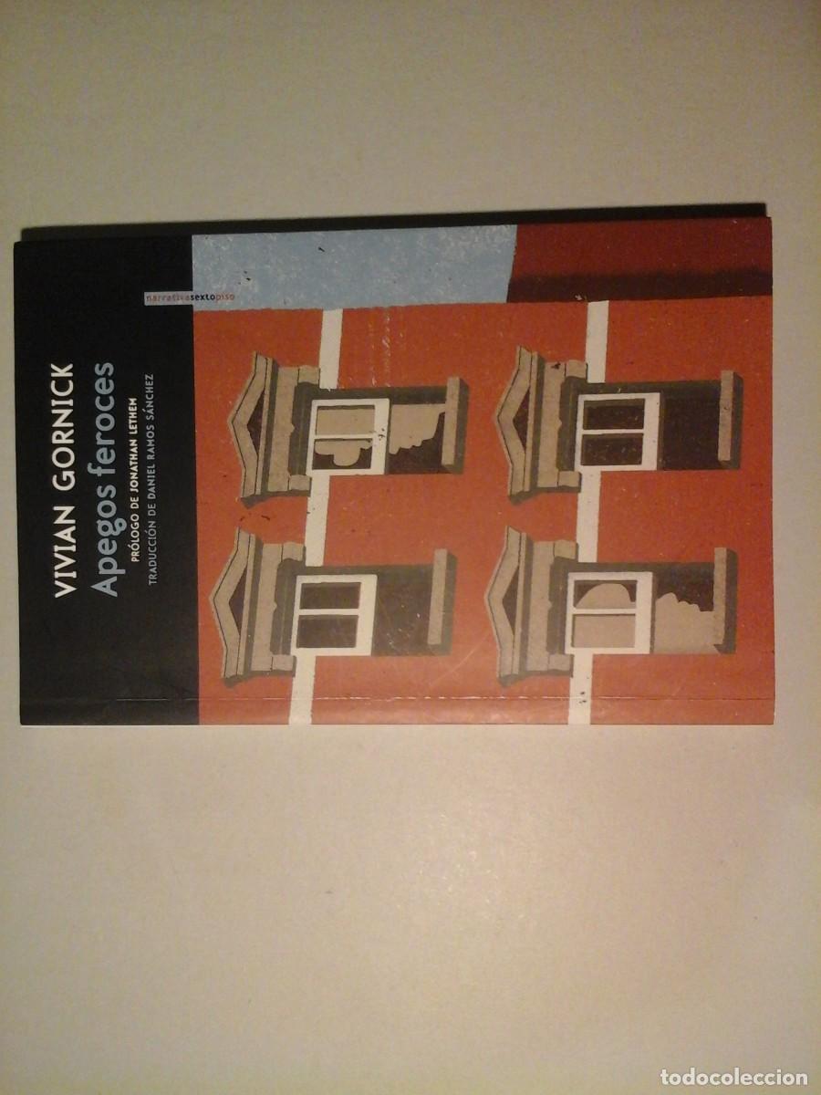 Libros de segunda mano: VIVIAN GORNICK. APEGOS FEROCES. PR&Oacute;LOGO DE JONATHAN LETHEM. LITERATURA NORTEAMERICANA. MUJERES