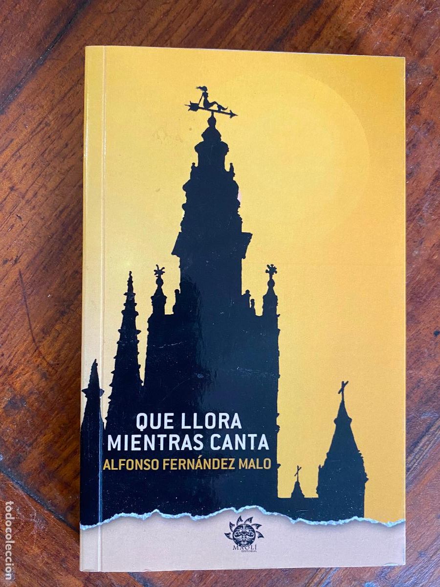 Libros de segunda mano: Que llora mientras canta, Alfonso Fern&aacute;ndez Malo 2014 - 1&ordf; edicion