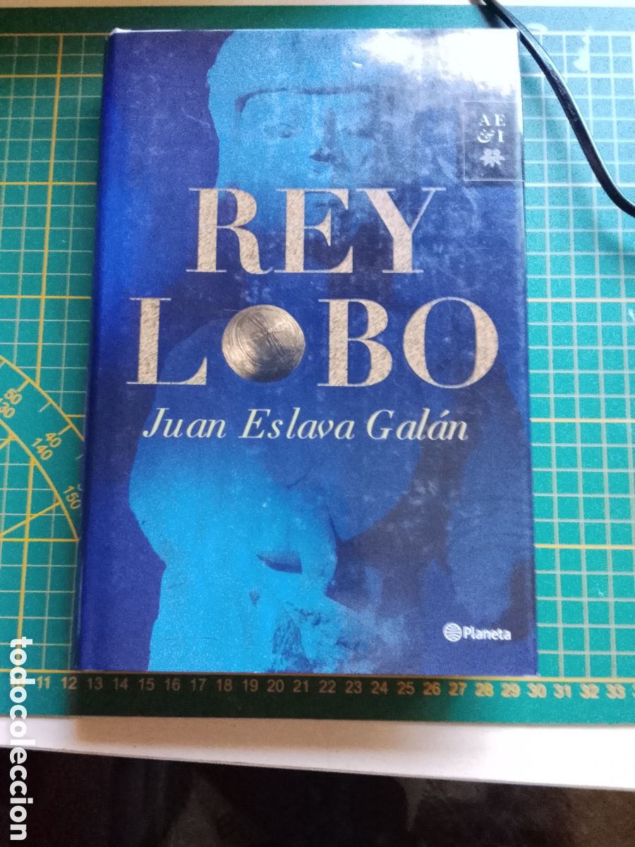 Libros de segunda mano: REY LOBO AUTOR JUAN Eslava 1&deg; EDIC. PLANETA