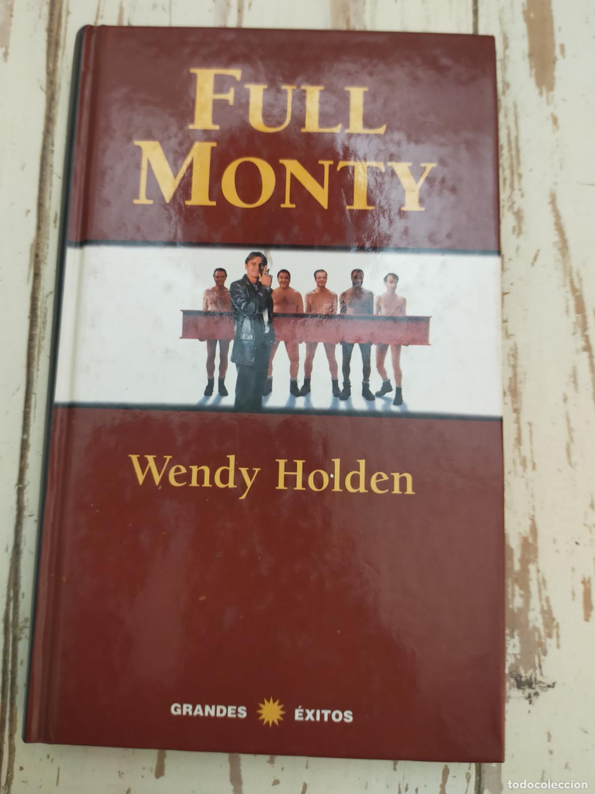 Libros de segunda mano: FULL MONTY. WENDY HOLDEN