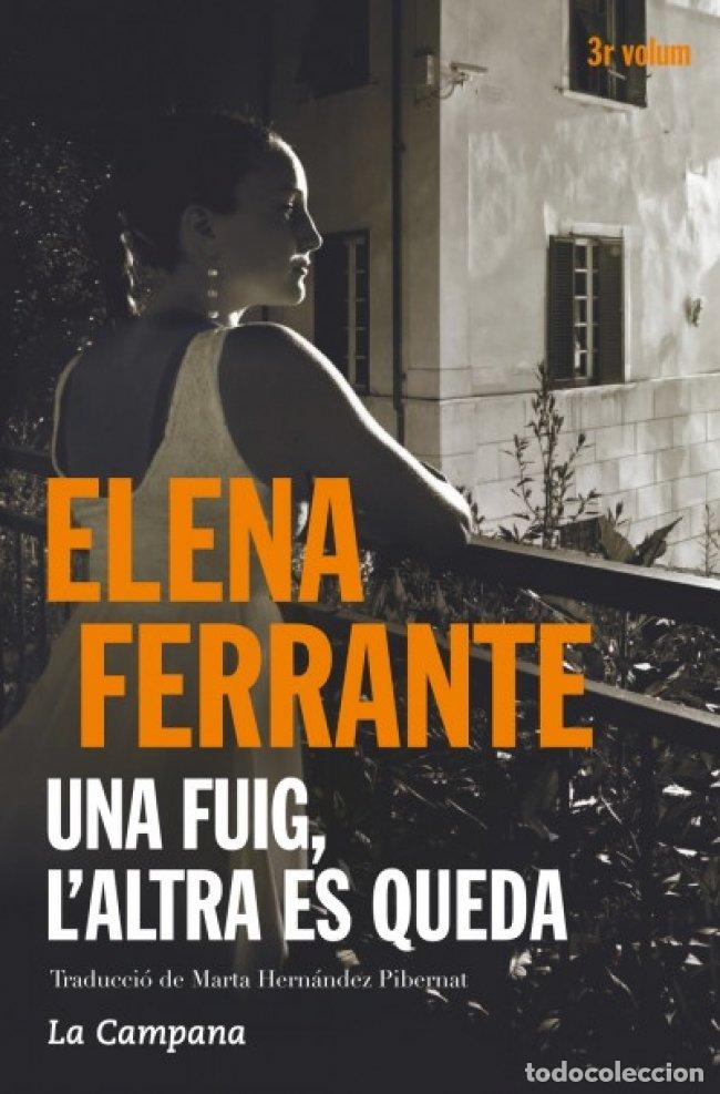 Libros de segunda mano: Una fuig, l'altra es queda - Elena Ferrante - La Campana - 3