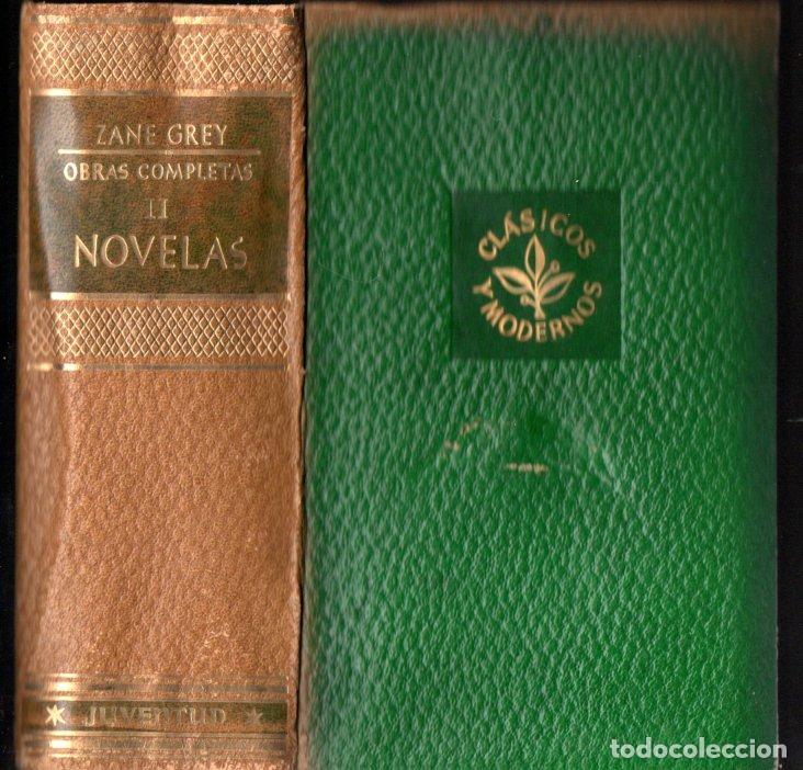 Libros de segunda mano: ZANE GREY : OBRAS COMPLETAS - NOVELAS II (JUVENTUD, 1959)
