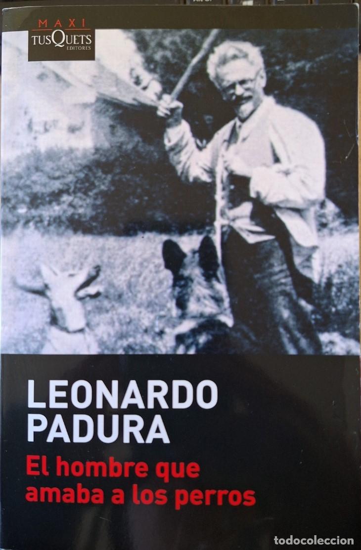 Libros de segunda mano: EL HOMBRE QUE AMABA A LOS PERROS. - PADURA, Leonardo.