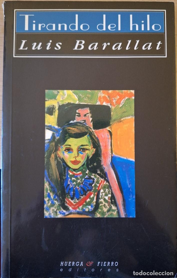 Libros de segunda mano: TIRANDO DEL HILO. - BARALLAT, Luis.