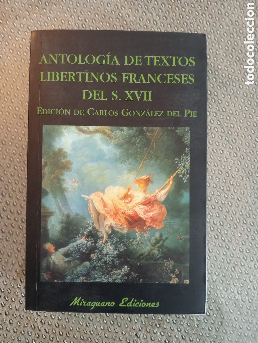 Libros de segunda mano: Antolog&iacute;a de textos libertinos franceses del siglo XVII. Edici&oacute;n a cargo de Carlos Gonz&aacute;lez del Pie