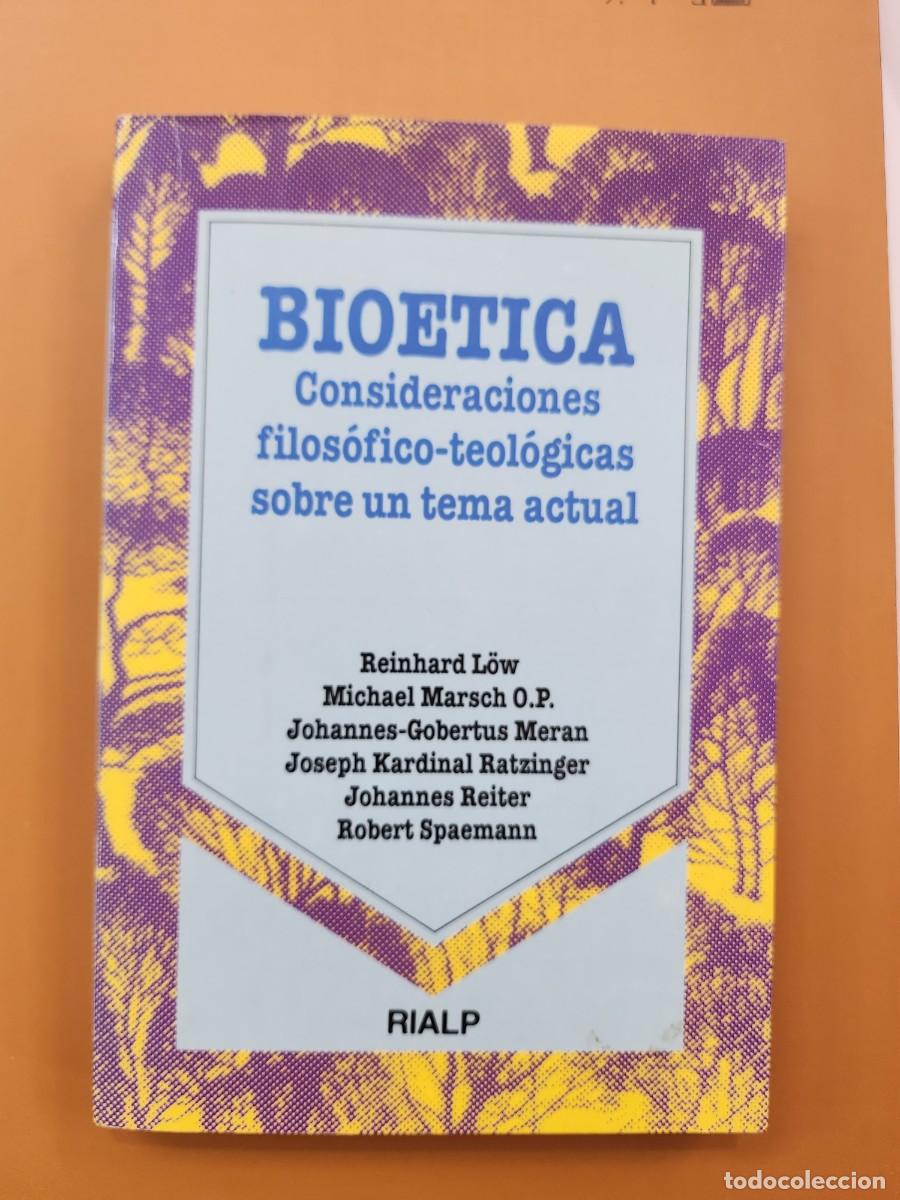 Libros de segunda mano: BIO&Eacute;TICA. CONSIDERACIONES FILOS&Oacute;FICO-TEOL&Oacute;GICAS SOBRE UN TEMA ACTUAL Reinhard L&ouml;w y otros RIALP 1992