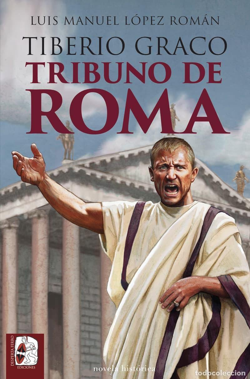 Gebrauchte B&uuml;cher: Tiberio Graco. Tribuno de Roma. - L&oacute;pez Rom&aacute;n, Luis Manuel.