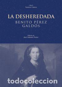 Libros de segunda mano: La desheredada. - Perez Galdos, Benito.