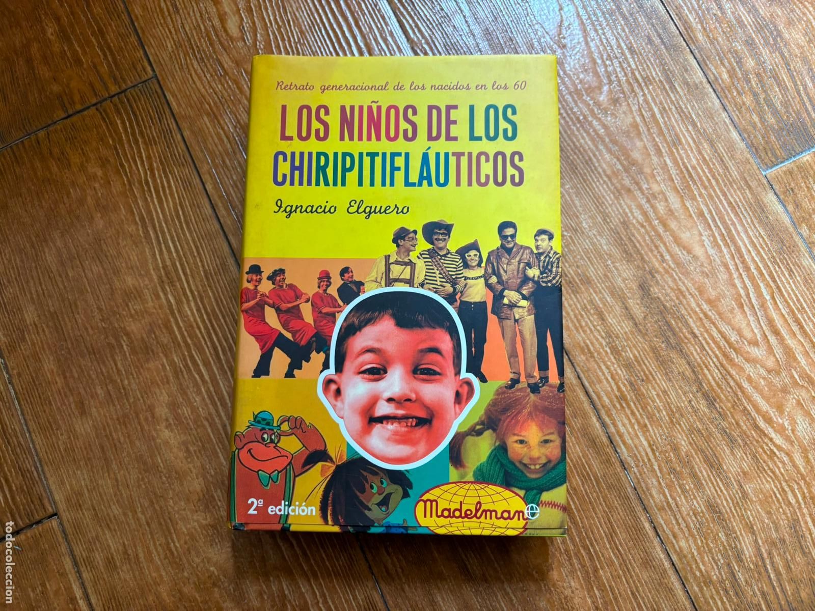 Libros de segunda mano: LOS NI&Ntilde;OS DE LOS CHIRIPITIFLAUTICOS: RETRATO GENERACIONAL DE LOS NACIDOS EN LOS 60.