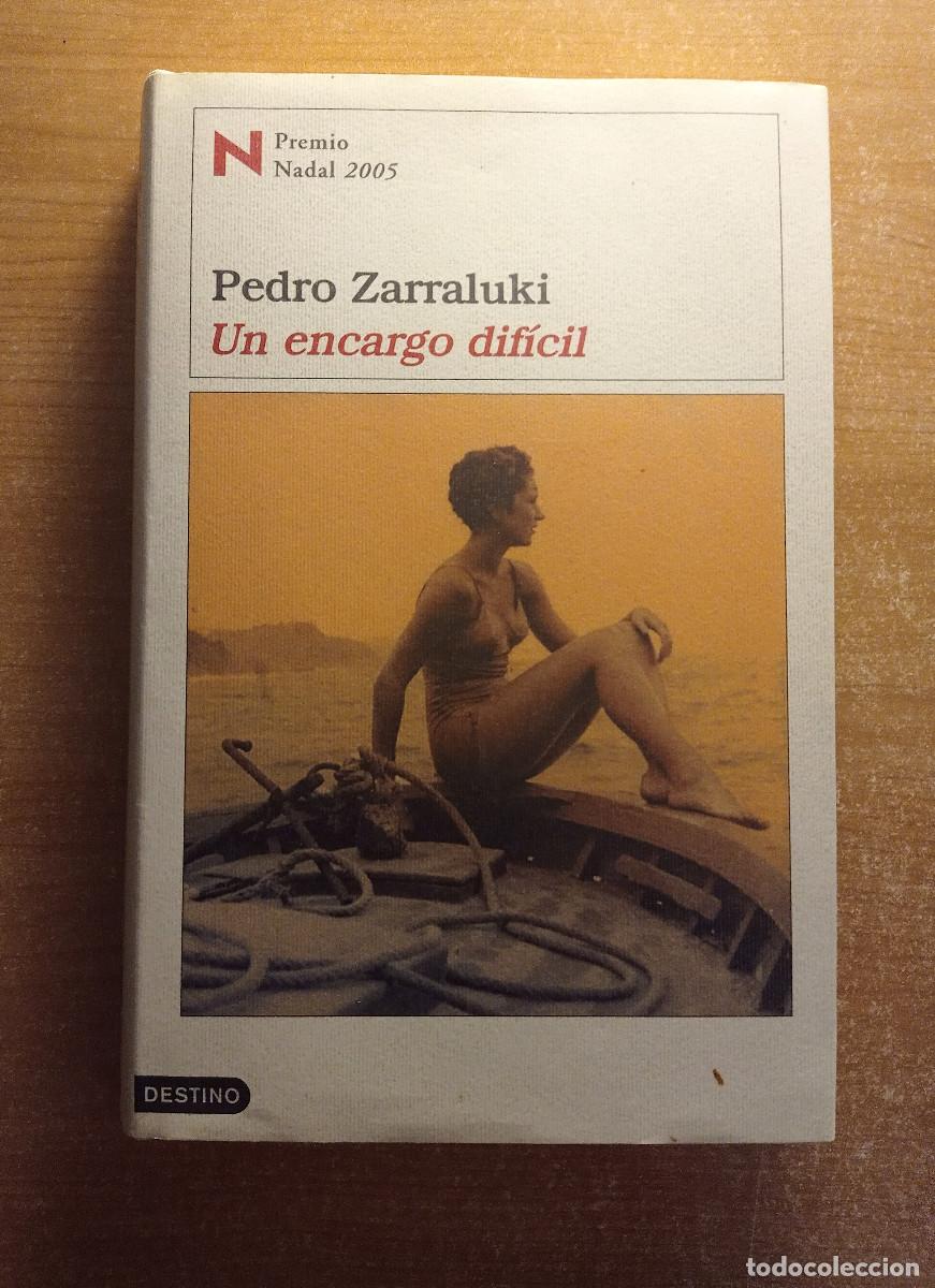 Gebrauchte B&uuml;cher: Un encargo dif&iacute;cil - Pedro Zarraluki. Premio Nadal 2005 - Ed. Destino, 2005