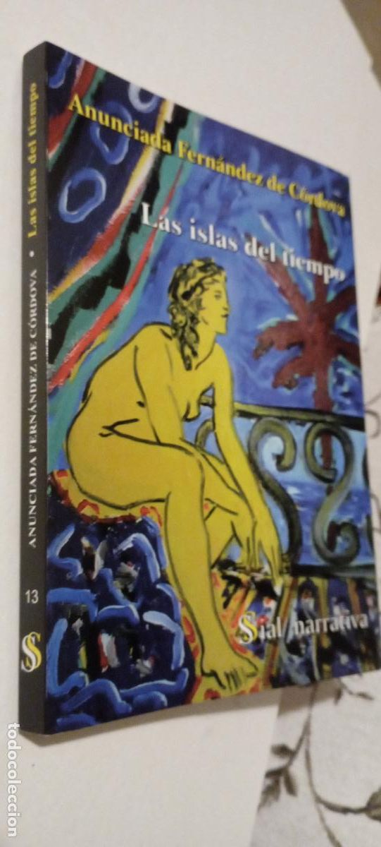 Libros de segunda mano: PLI - LAS ISLAS DEL TIEMPO - ANUNCIADA FERN&Aacute;NDEZ DE C&Oacute;RDOVA - SIAL NARRATIVA - NUEVO
