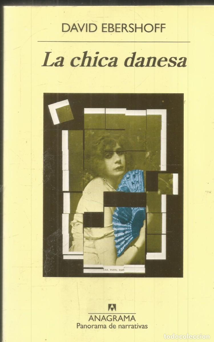 Libros de segunda mano: DAVID EBERSHOFF. LA CHICA DANESA. ANAGRAMA. - Foto 1