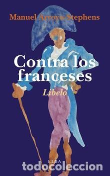 Second hand books: Contra los franceses. - Arroyo-Stephens, Manuel.