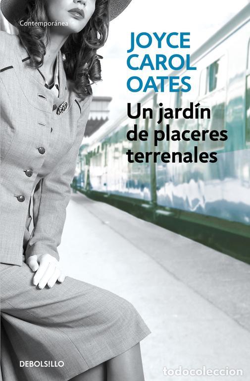 Libros de segunda mano: Un jard&iacute;n de placeres terrenales. - Oates, Joyce Carol.