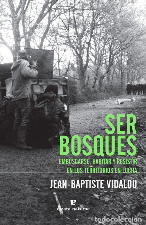 Libros de segunda mano: Ser bosques. - Vidalou, Jean-Baptiste.