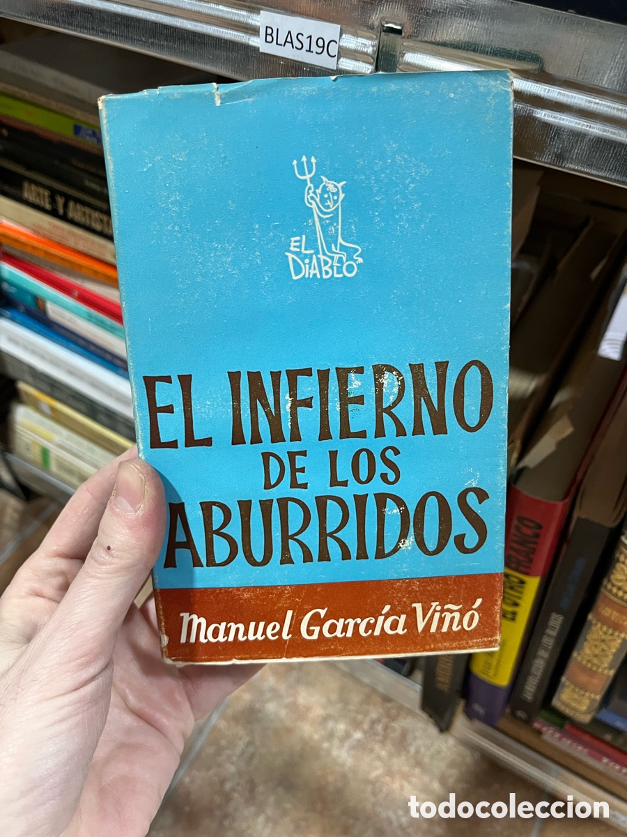 Libros de segunda mano: Blas19C EL INFIERNO DE LOS ABURRIDOS Manuel Garc&iacute;a Vin&oacute;