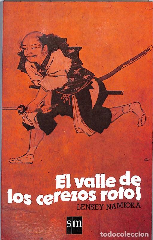 Libros de segunda mano: El valle de los cerezos rotos - Namioka, Lensey - Ed. SM - Madrid 1984, 1&ordf; ed. - Gran Angular, N&ordm; 43