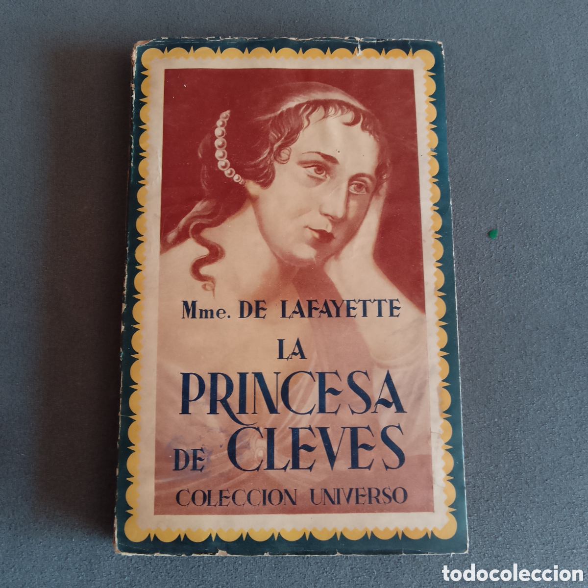 Libros de segunda mano: LA PRINCESA DE CLEVES POR LAFAYETTE 1944 PRIMERA EDICION COLECCI&Oacute;N UNIVERSO