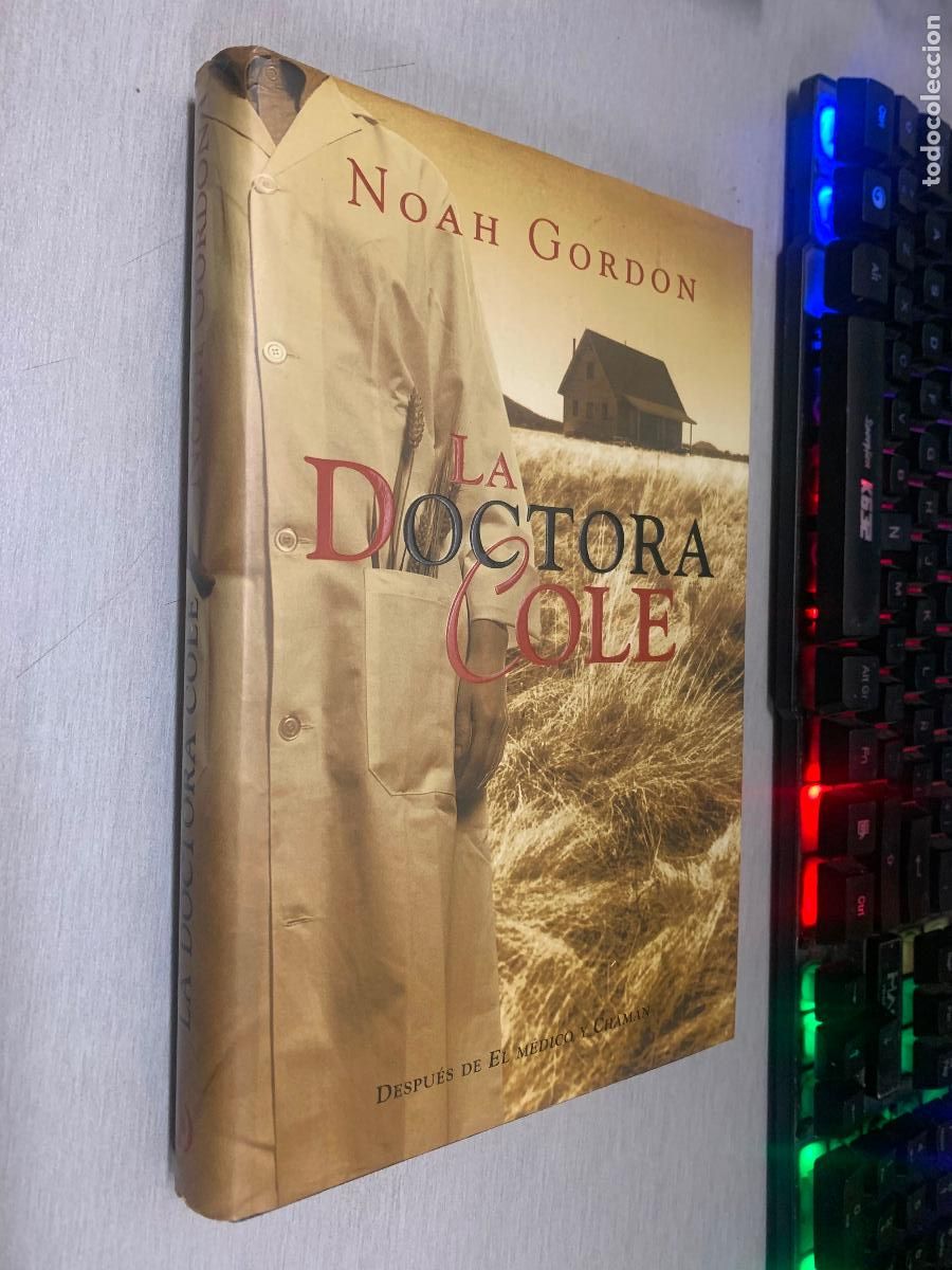 Libros de segunda mano: LA DOCTORA COLE / NOAH GORDON / EDICIONES B 1999