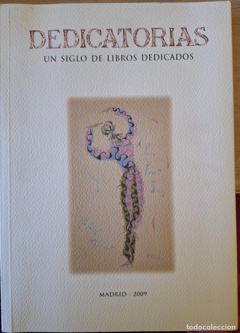 Libros de segunda mano: DEDICATORIAS. UN SIGLO DE LIBROS DEDICADOS. EXPOSICION FORMADA EN BASE A LA COLECCI&Oacute;N DE LIBROS DEDI