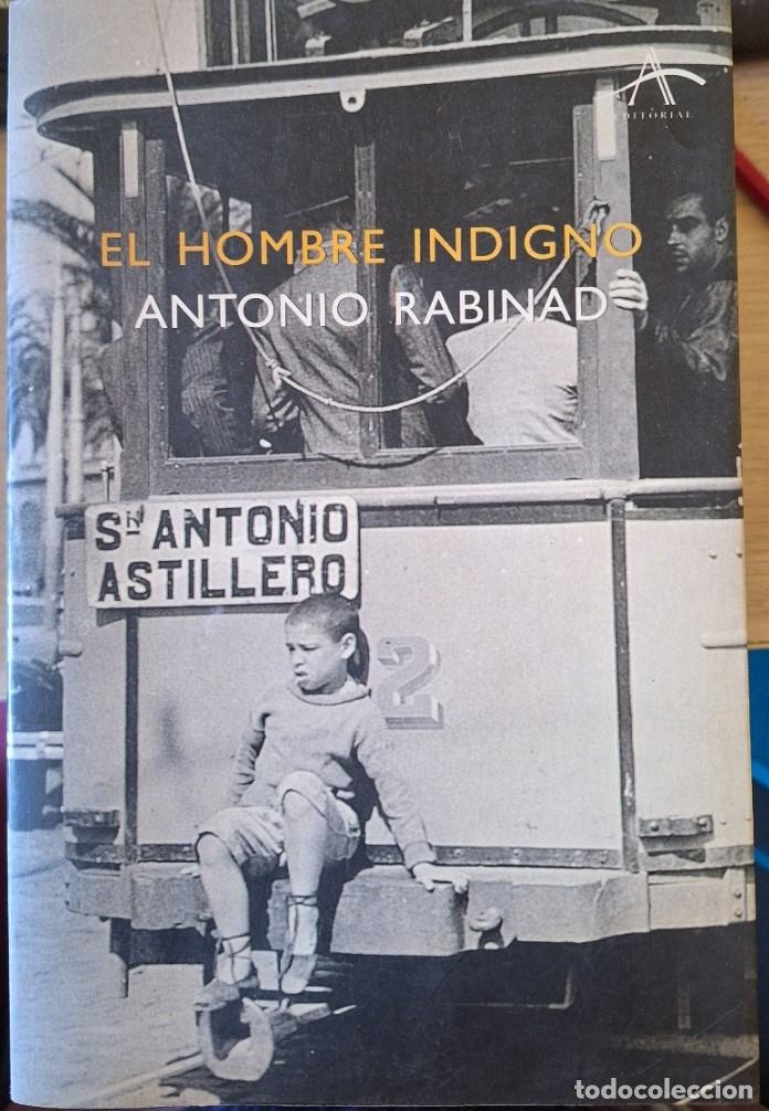 Libros de segunda mano: EL HOMBRE INDIGNO. PRIMERA EDICION FIRMA AUTOGRAFA DEL AUTOR. - RABINAD, Antonio.