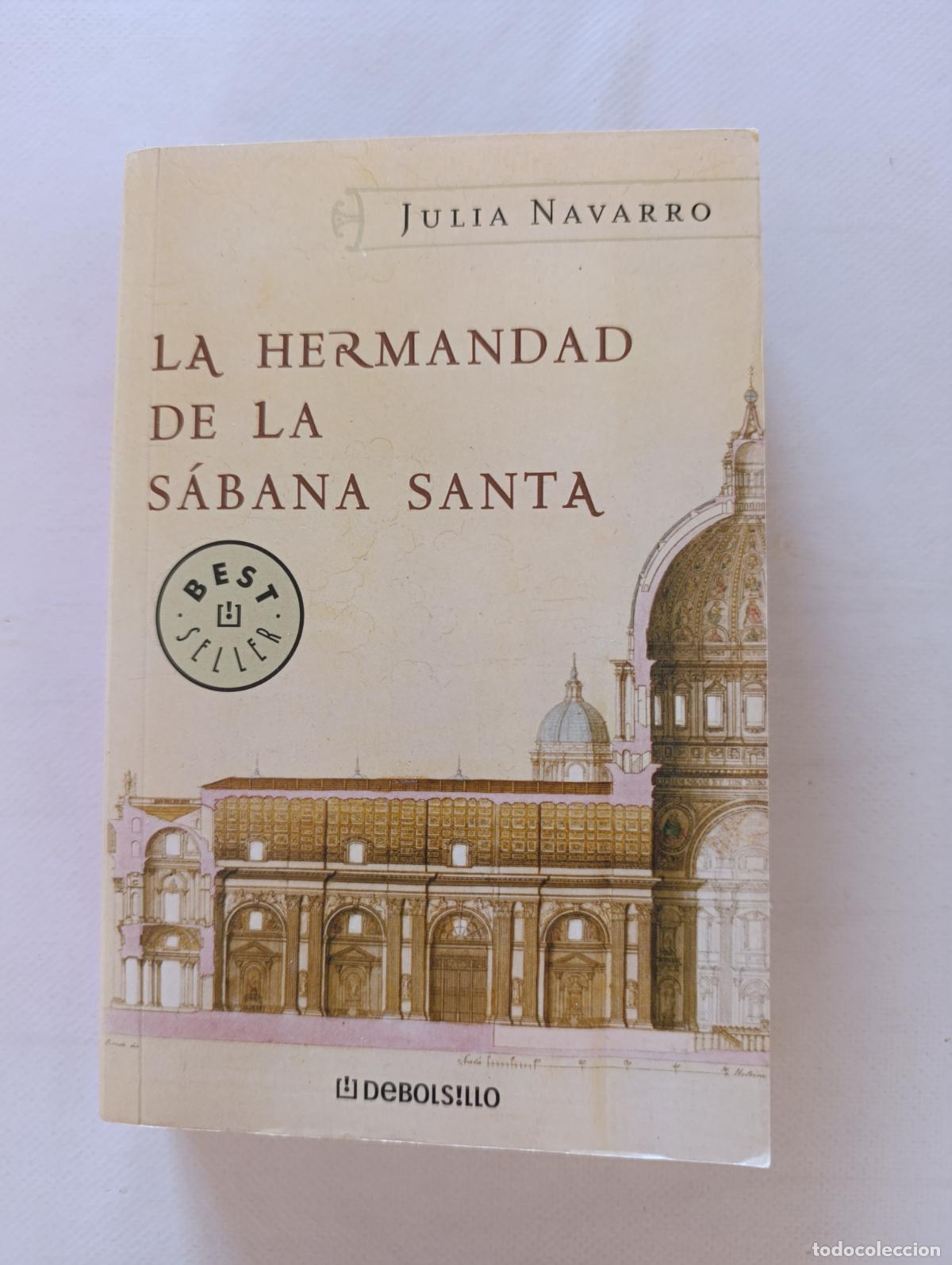 Libros de segunda mano: LA HERMANDAD DE LA SABANA SANTA - JULIA NAVARRO - DEBOLSILLO (HZ)