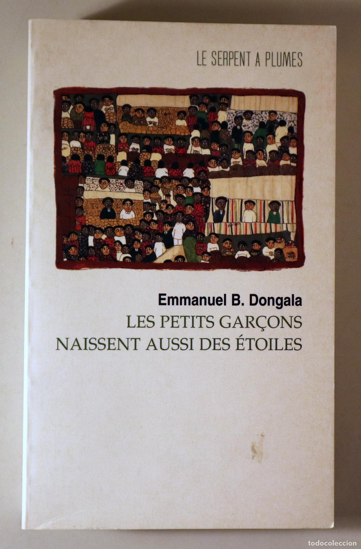 Libri di seconda mano: DONGALA, Emmanuel B. - LES PETITS GAR&Ccedil;ONS NAISSENT AUSSI DES &Eacute;TOILES - Paris 1998